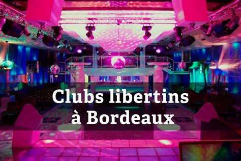 club libertain bordeaux|Les meilleurs clubs libertin et échangistes à Bordeaux